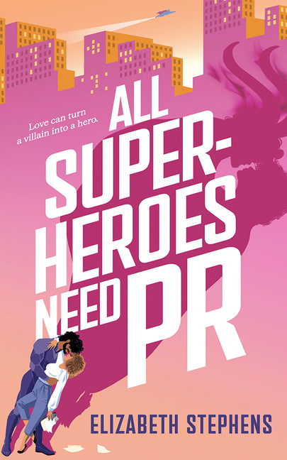 All Superheroes Need PR -- Elizabeth Stephens, Paperback