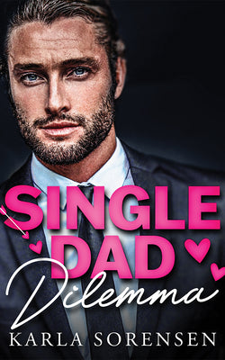 Single Dad Dilemma by Sorensen, Karla