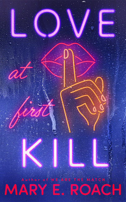 Love at First Kill -- Mary E. Roach, Paperback