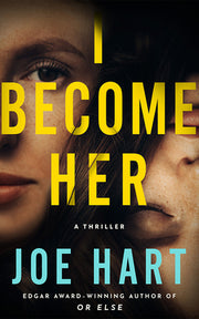 I Become Her: A Thriller by Hart, Joe