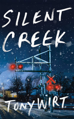 Silent Creek by Wirt, Tony