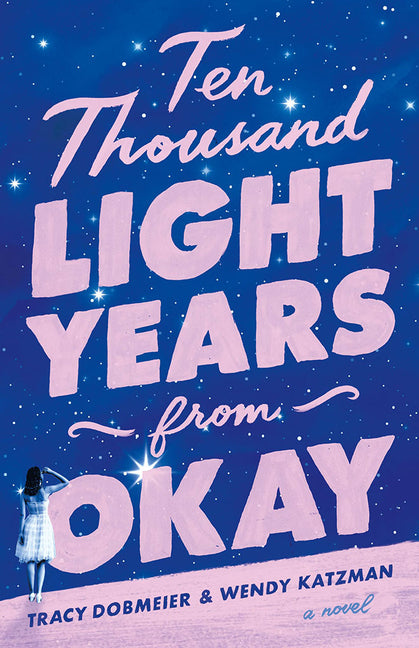 Ten Thousand Light Years from Okay -- Tracy Dobmeier, Paperback