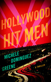Hollywood Hit Men: A Thriller by Dominguez Greene, Michele