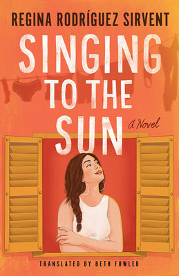 Singing to the Sun -- Regina Rodríguez Sirvent, Paperback