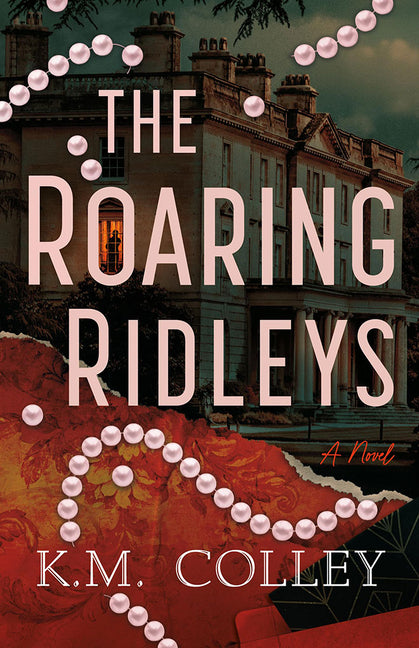 The Roaring Ridleys -- K. M. Colley, Paperback