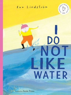 I Do Not Like Water by Lindstr?m, Eva