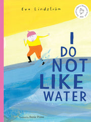 I Do Not Like Water by Lindstr?m, Eva