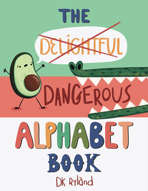 The Dangerous Alphabet Book by Ryland, Dk