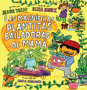 Las Magn?ficas Plantitas Bailadoras de Mam? (Mam?'s Magnificent Dancing Plantita S) by Trejo, Jes?s