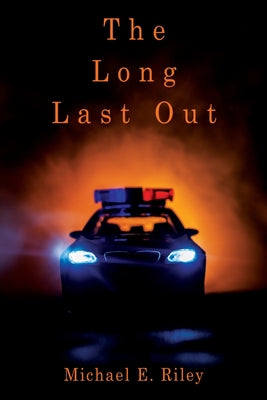 The Long Last Out by Riley, Michael E.