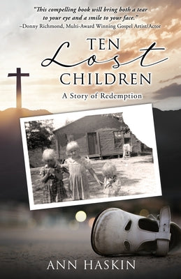 Ten Lost Children: A Story of Redemption -- Ann Haskin, Paperback