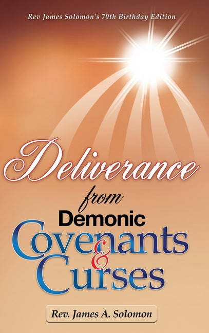 Deliverance From Demonic Covenants And Curses -- James A. Solomon, Hardcover