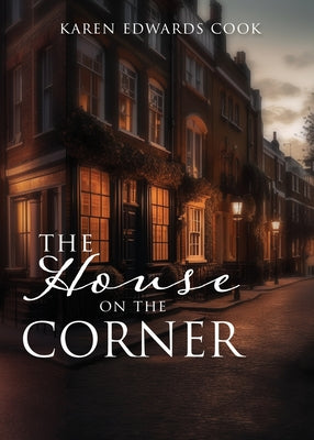 The House on the Corner -- Karen Edwards Cook, Paperback