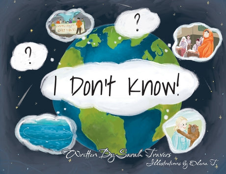 I Don't Know! -- Sarah Travers, Paperback