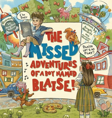 The Missed Adventures of a Boy Named Blaise by Wonderly, Angela