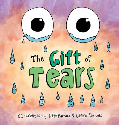 The Gift of Tears by Barbaro, Katie