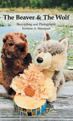 The Beaver & The Wolf by Masopust, Kristine A.