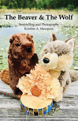 The Beaver & The Wolf by Masopust, Kristine A.