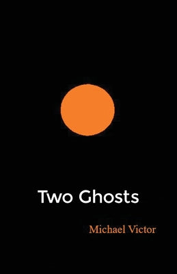 Two Ghosts by Victor, Michael