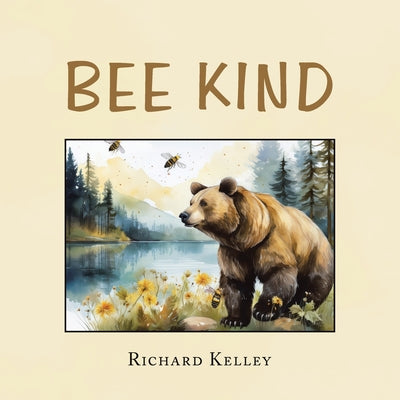 Bee Kind by Kelley, Richard