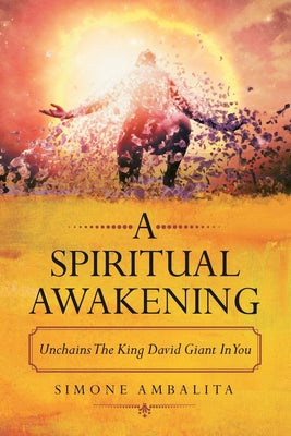 A Spiritual Awakening: Unchains the King David Giant in You by Ambalita, Simone