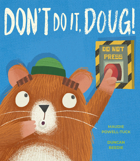 Don't Do It, Doug! -- Maudie Powell-Tuck, Hardcover