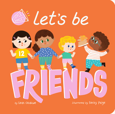 Let's Be Friends -- Leah Osakwe, Board Book