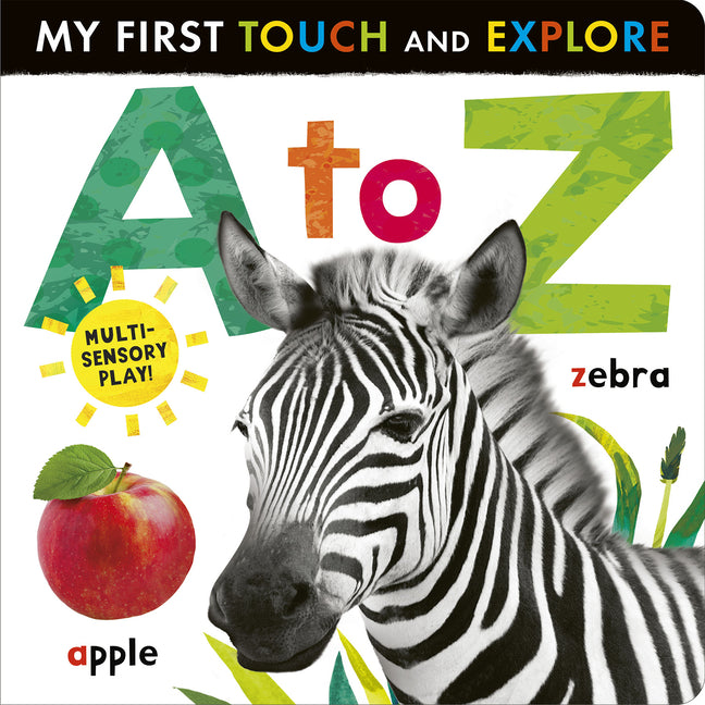 A to Z: My First Touch and Explore: Multi-Sensory Play! -- Tiger Tales, Board Book