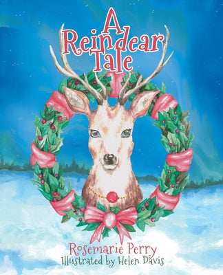 A Reindear Tale by Perry, Rosemarie
