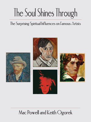 The Soul Shine Through: The Surprising Spiritual Influences on Famous Artists -- Mac Powell, Paperback