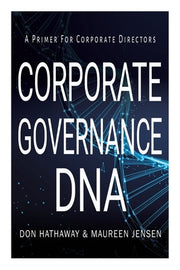 Corporate Governance DNA: A primer for Corporate Directors by Hathaway, Don