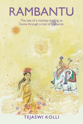 Rambantu: The tale of a monkey leading us home through a trail of treasures by Kolli, Tejaswi