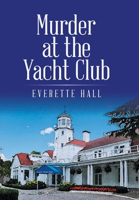 Murder at the Yacht Club by Hall, Everette