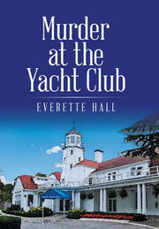 Murder at the Yacht Club by Hall, Everette