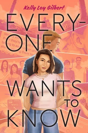 Everyone Wants to Know by Gilbert, Kelly Loy