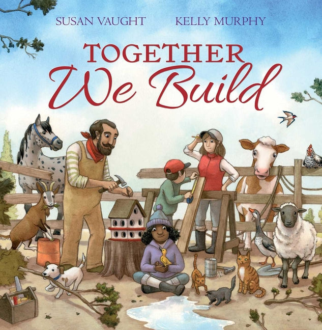 Together We Build -- Susan Vaught, Hardcover