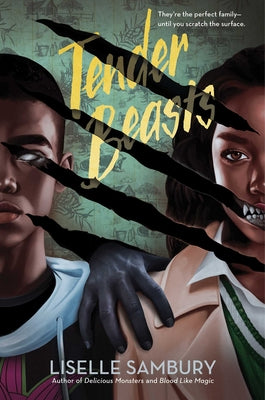 Tender Beasts -- Liselle Sambury, Hardcover