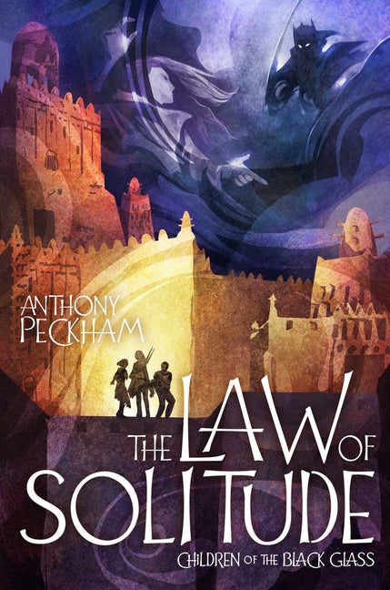 The Law of Solitude -- Anthony Peckham, Hardcover