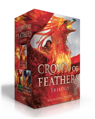 Crown of Feathers Trilogy: Crown of Feathers; Heart of Flames; Wings of Shadow by Pau Preto, Nicki