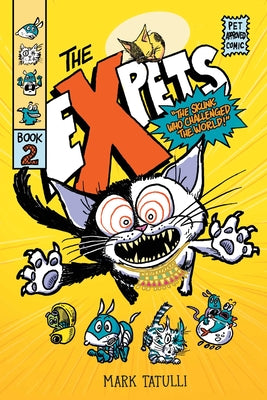 The Expets 2: The Skunk Who Challenged the World! by Tatulli, Mark