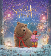 Speak Your Heart: A Coco and Bear Story by Stott, Apryl