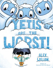 Yetis Are the Worst! by Willan, Alex