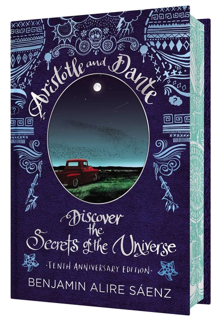 Aristotle and Dante Discover the Secrets of the Universe: Tenth Anniversary Edition by Sáenz, Benjamin Alire