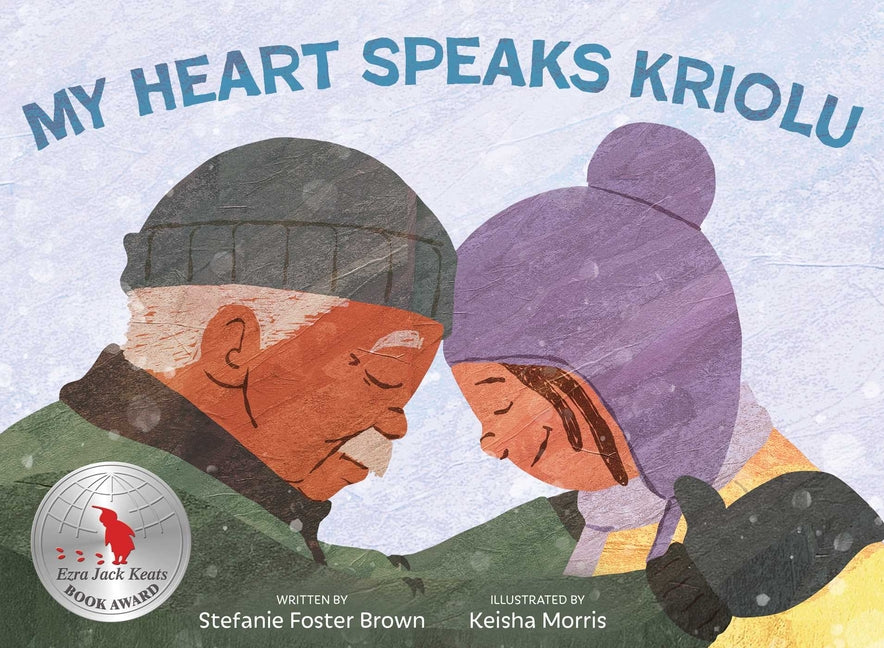 My Heart Speaks Kriolu by Foster Brown, Stefanie
