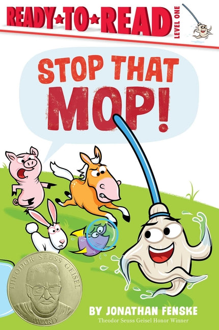 Stop That Mop!: Ready-To-Read Level 1 (Theodor Seuss Geisel Award) -- Jonathan Fenske, Paperback