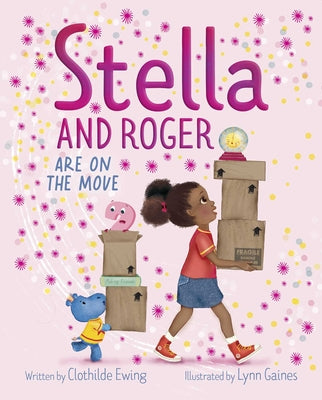 Stella and Roger Are on the Move by Ewing, Clothilde