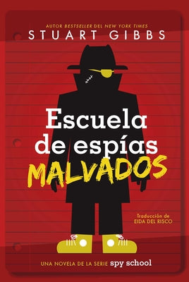 Escuela de Espías Malvados (Evil Spy School) -- Stuart Gibbs, Hardcover