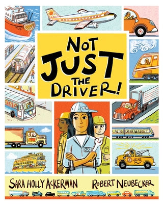 Not Just the Driver! -- Sara Holly Ackerman, Hardcover