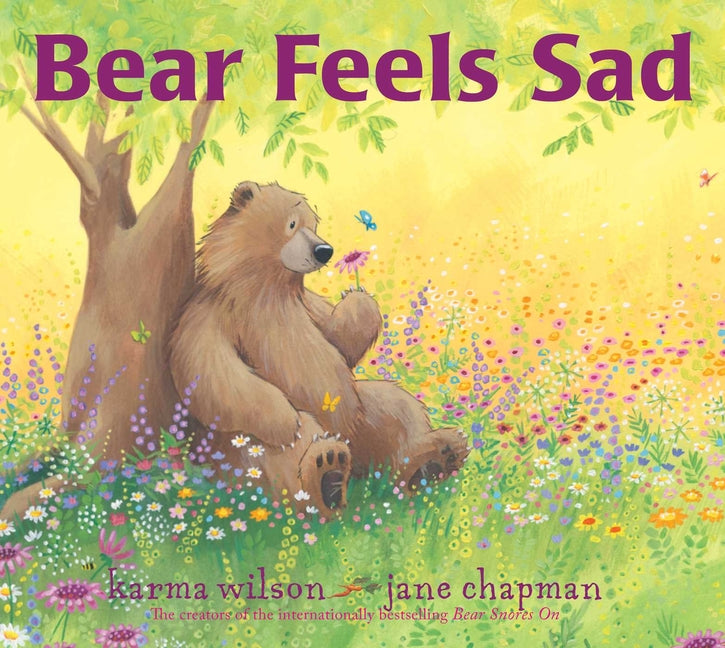 Bear Feels Sad -- Karma Wilson, Hardcover