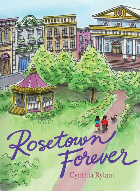 Rosetown Forever -- Cynthia Rylant, Hardcover